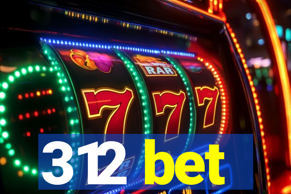 312 bet